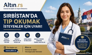 Sırbistan’da Tıp Okumak İsteyenler İçin Önemli Uyarılar: 2026/2027 Başvuru Sürecini Kaçırmayın!
